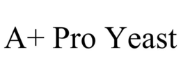 A+ PRO YEAST trademark
