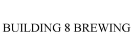 BUILDING 8 BREWING trademark