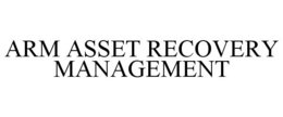 ARM ASSET RECOVERY MANAGEMENT trademark