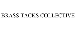 BRASS TACKS COLLECTIVE trademark
