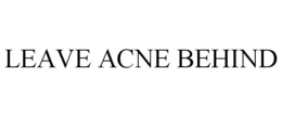 LEAVE ACNE BEHIND trademark