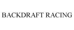 BACKDRAFT RACING trademark