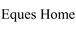 EQUES HOME trademark
