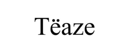 TËAZE trademark