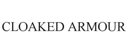CLOAKED ARMOUR trademark