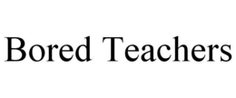 BORED TEACHERS trademark