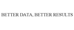 BETTER DATA, BETTER RESULTS trademark