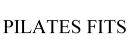 PILATES FITS trademark