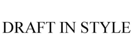 DRAFT IN STYLE trademark
