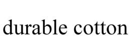 DURABLE COTTON trademark