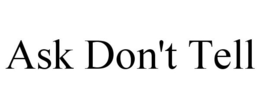 ASK DON'T TELL trademark