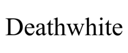 DEATHWHITE trademark