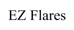 EZ FLARES trademark