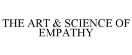 THE ART & SCIENCE OF EMPATHY trademark