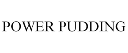 POWER PUDDING trademark