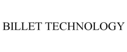 BILLET TECHNOLOGY trademark
