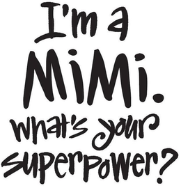 I'M A MIMI. WHAT'S YOUR SUPERPOWER? trademark