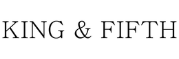 KING & FIFTH trademark