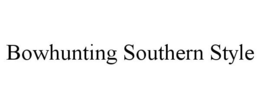 BOWHUNTING SOUTHERN STYLE trademark