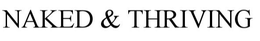 NAKED & THRIVING trademark