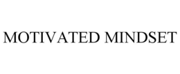 MOTIVATED MINDSET trademark