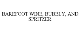 BAREFOOT WINE, BUBBLY, AND SPRITZER trademark