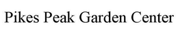 PIKES PEAK GARDEN CENTER trademark