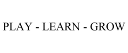 PLAY - LEARN - GROW trademark