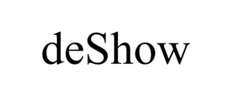 DESHOW trademark