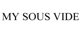 MY SOUS VIDE trademark