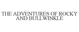 THE ADVENTURES OF ROCKY AND BULLWINKLE trademark