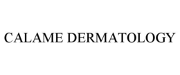 CALAME DERMATOLOGY trademark