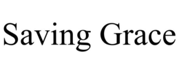 SAVING GRACE trademark