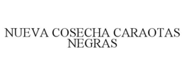 NUEVA COSECHA CARAOTAS NEGRAS trademark