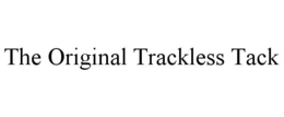 THE ORIGINAL TRACKLESS TACK trademark