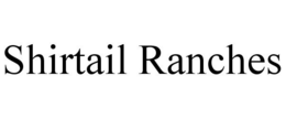 SHIRTAIL RANCHES trademark