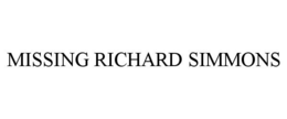 MISSING RICHARD SIMMONS trademark