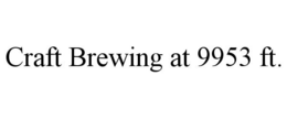 CRAFT BREWING AT 9953 FT. trademark