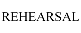 REHEARSAL trademark