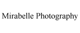 MIRABELLE PHOTOGRAPHY trademark