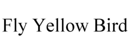FLY YELLOW BIRD trademark