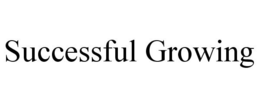 SUCCESSFUL GROWING trademark
