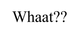 WHAAT?? trademark