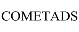 COMETADS trademark