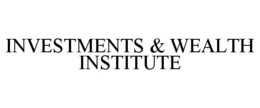INVESTMENTS & WEALTH INSTITUTE trademark