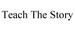 TEACH THE STORY trademark