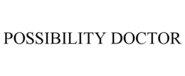 POSSIBILITY DOCTOR trademark