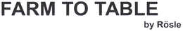 FARM TO TABLE BY RÖSLE trademark