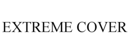 EXTREME COVER trademark