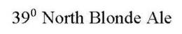39° NORTH BLONDE ALE trademark